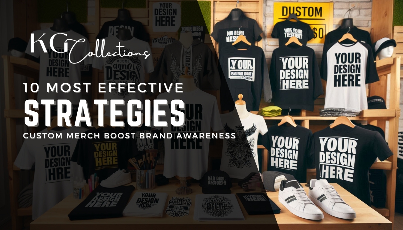 10 Most Effective Strategies Custom Merch Boost Brand Awareness